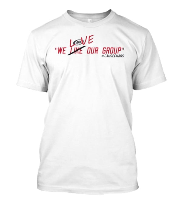 Carolina Hurricanes Love Our Group Cause Chaos T-Shirt