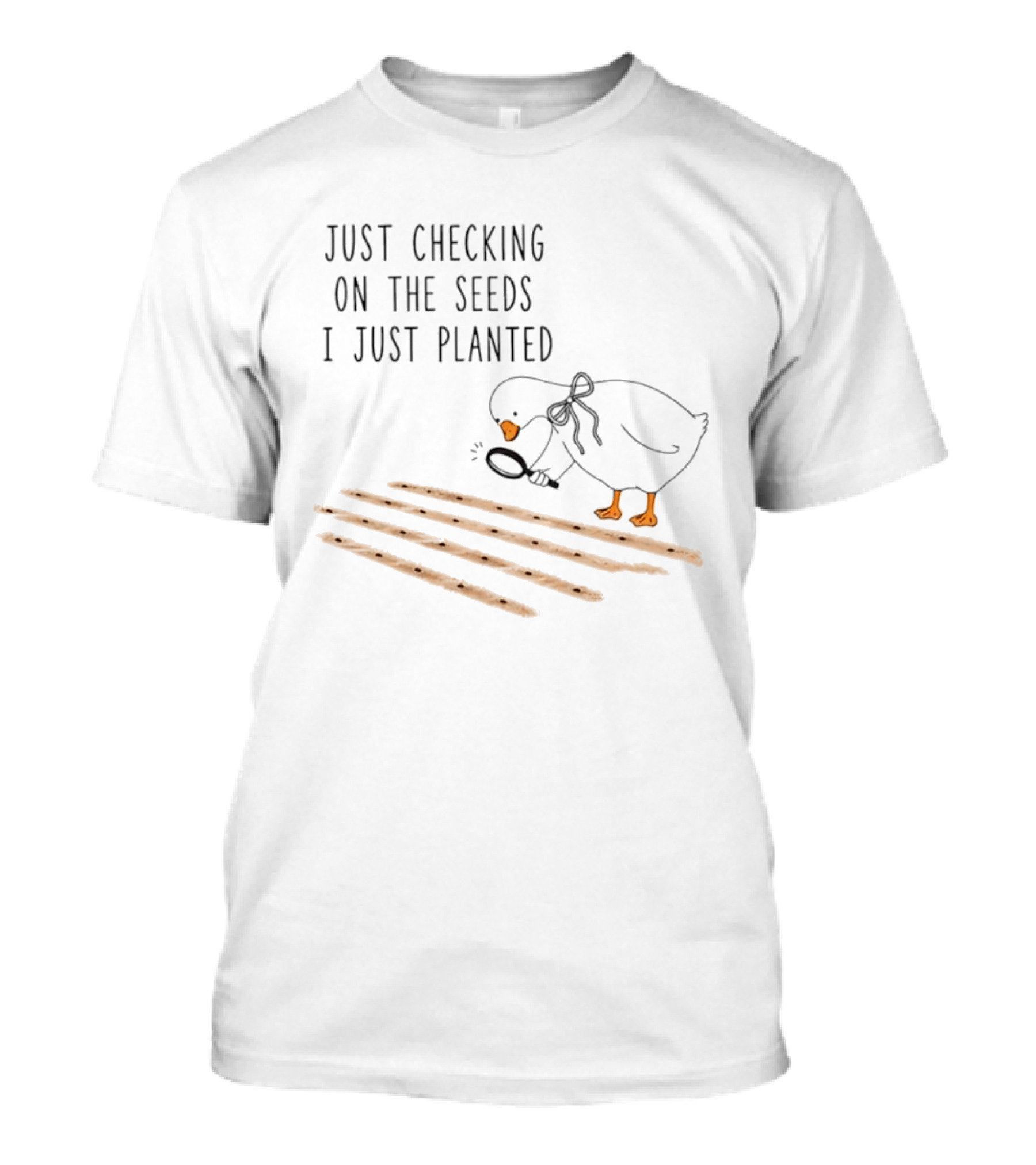 Goose Just Checking On The Seeds I Just Planted Magnifying Glass Gardening T-Shirt
