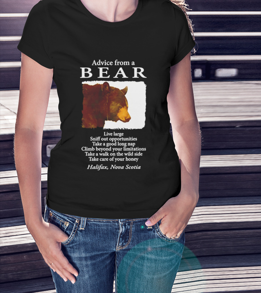 Advice From A Bear Live Large Sniff Out Opportunities Halifax Nova Scotia T-Shirt