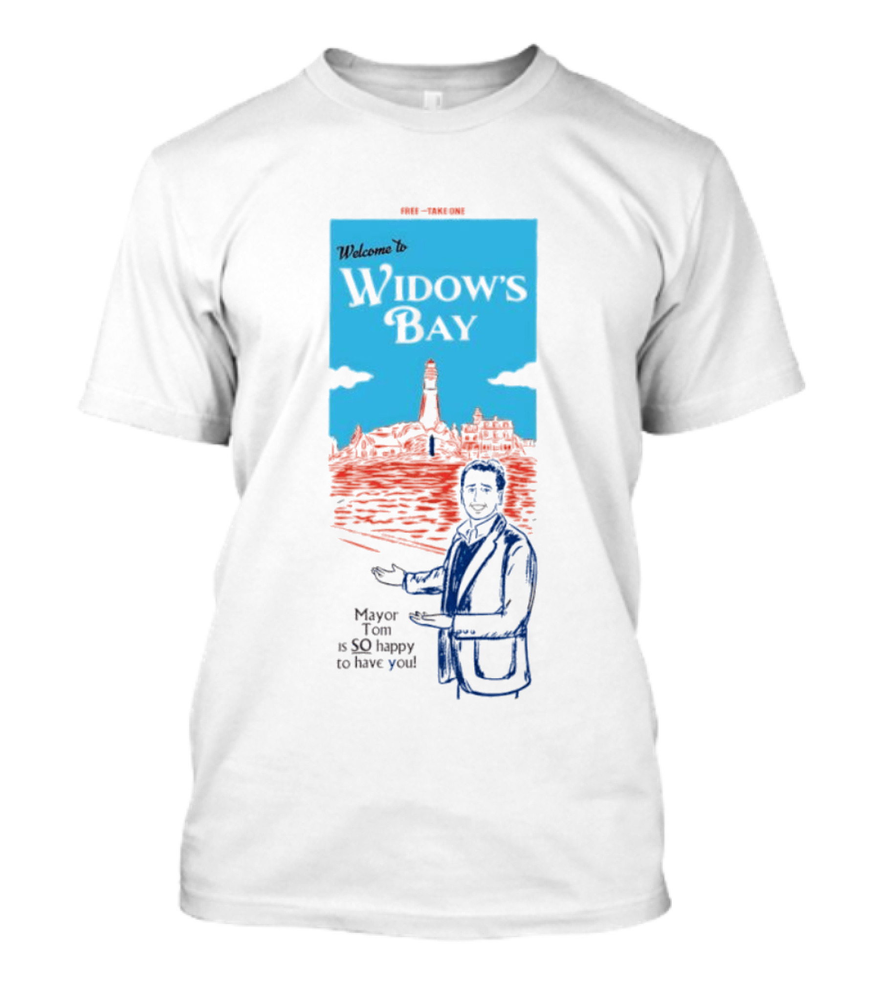Welcome To Widows Bay Mayor Tom Is So Happy To Have You Lighthouse Scene T-Shirt