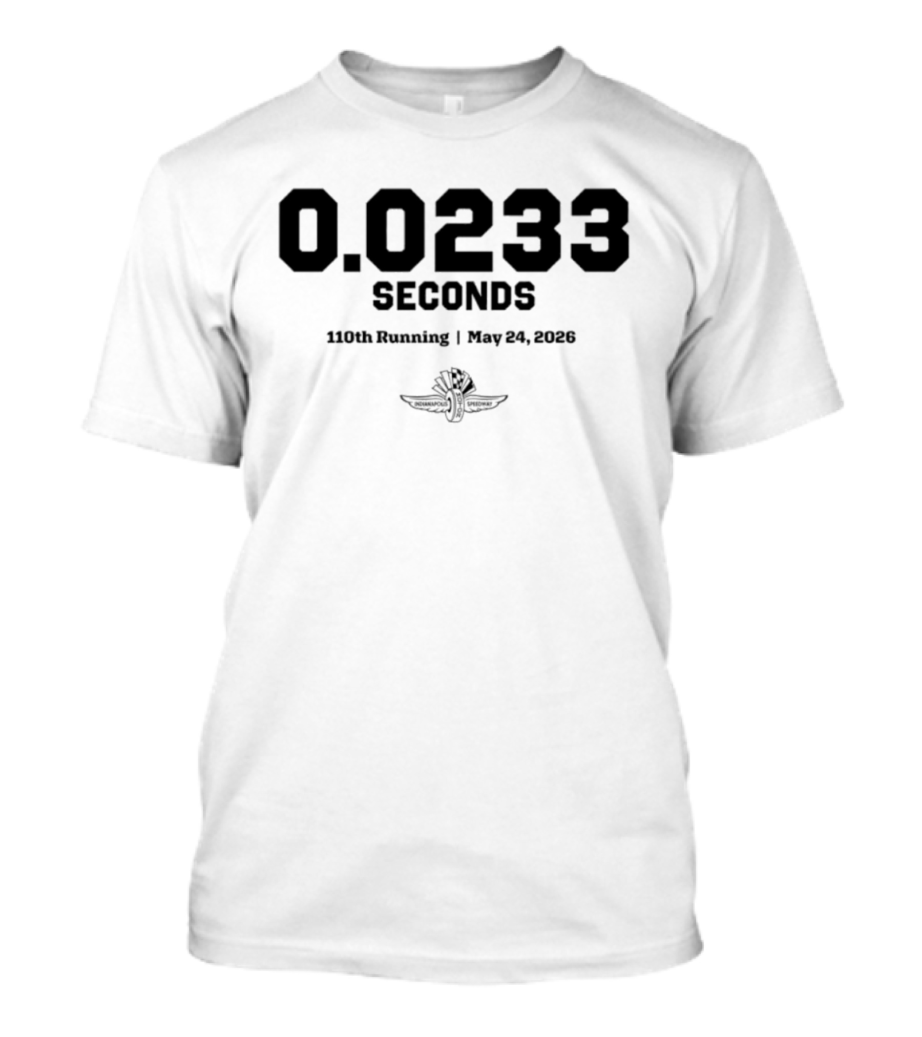 110th Running Indianapolis 500 May 24 2026 0.0233 Seconds T-Shirt
