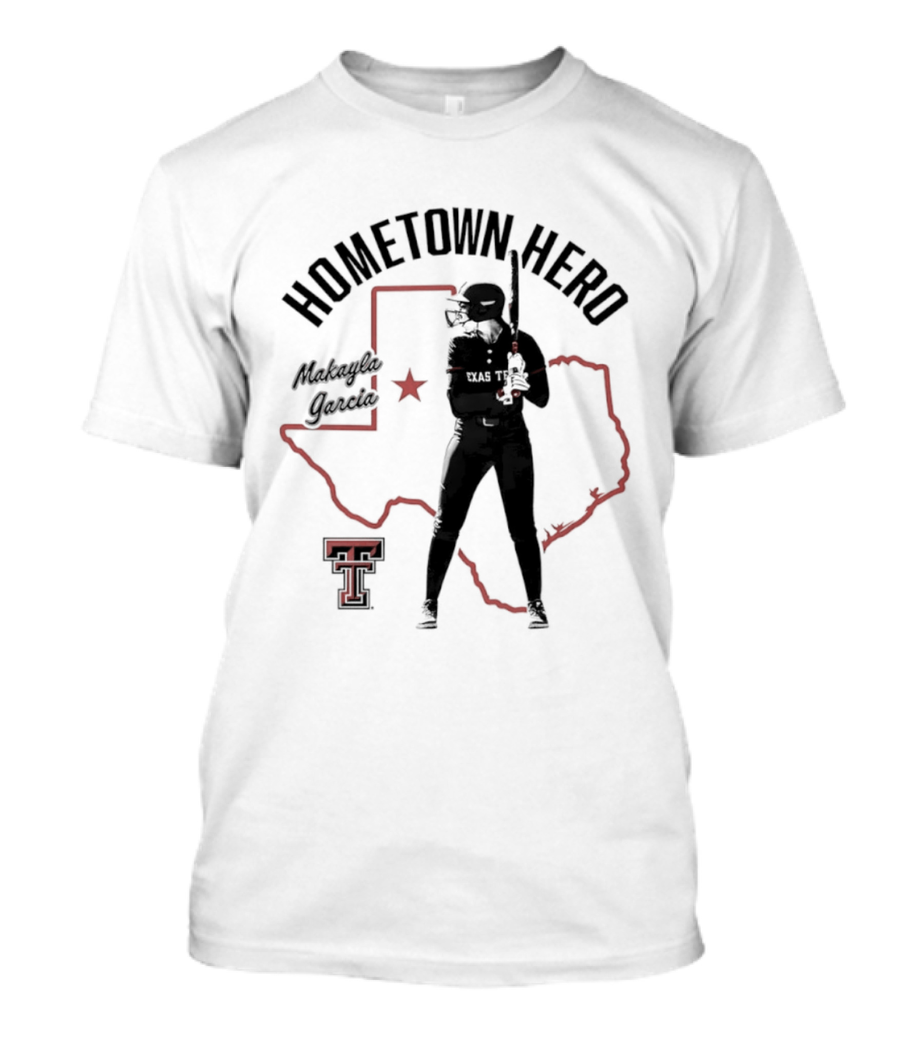 Hometown Hero Makayla Garcia Texas Tech Softball State T-Shirt