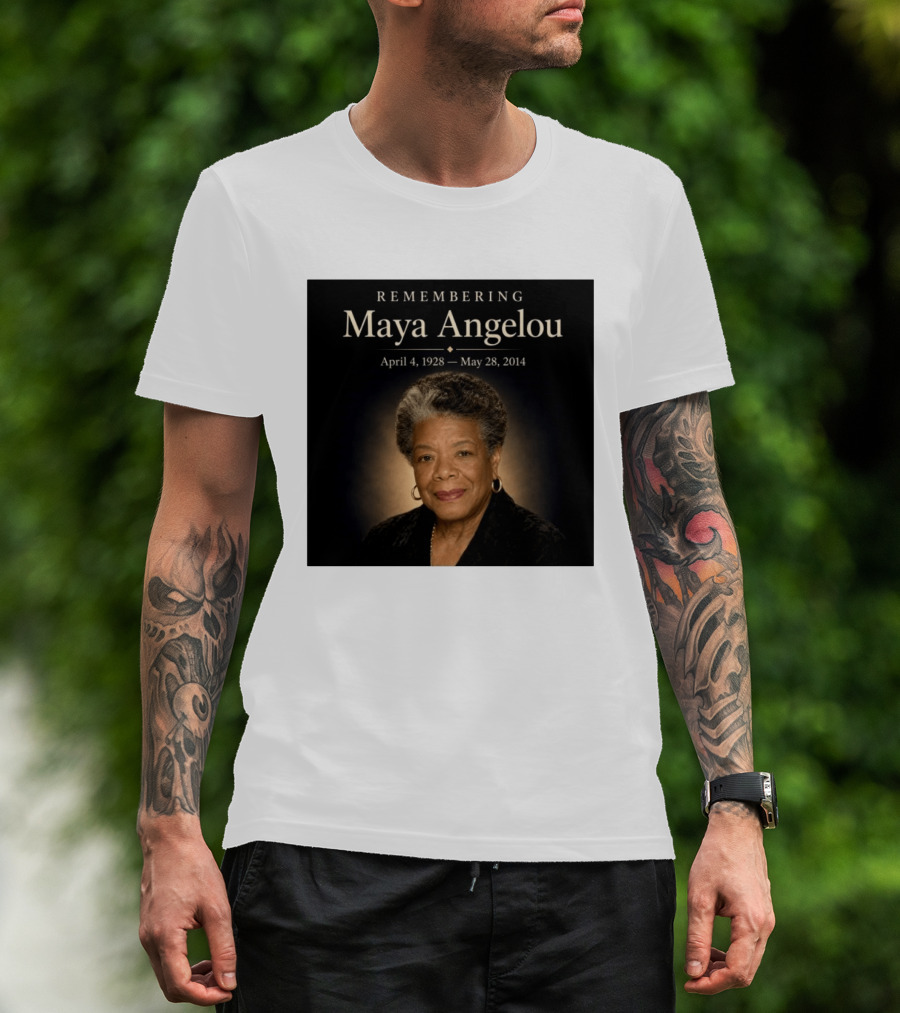 Maya Angelou April 4 1928 May 28 2014 Remembering T-Shirt