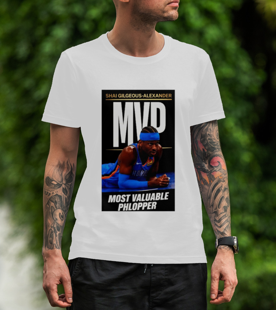 Shai Gilgeous Alexander MVP Most Valuable Phlopper NBA Player Oklahoma City Thunder T-Shirt
