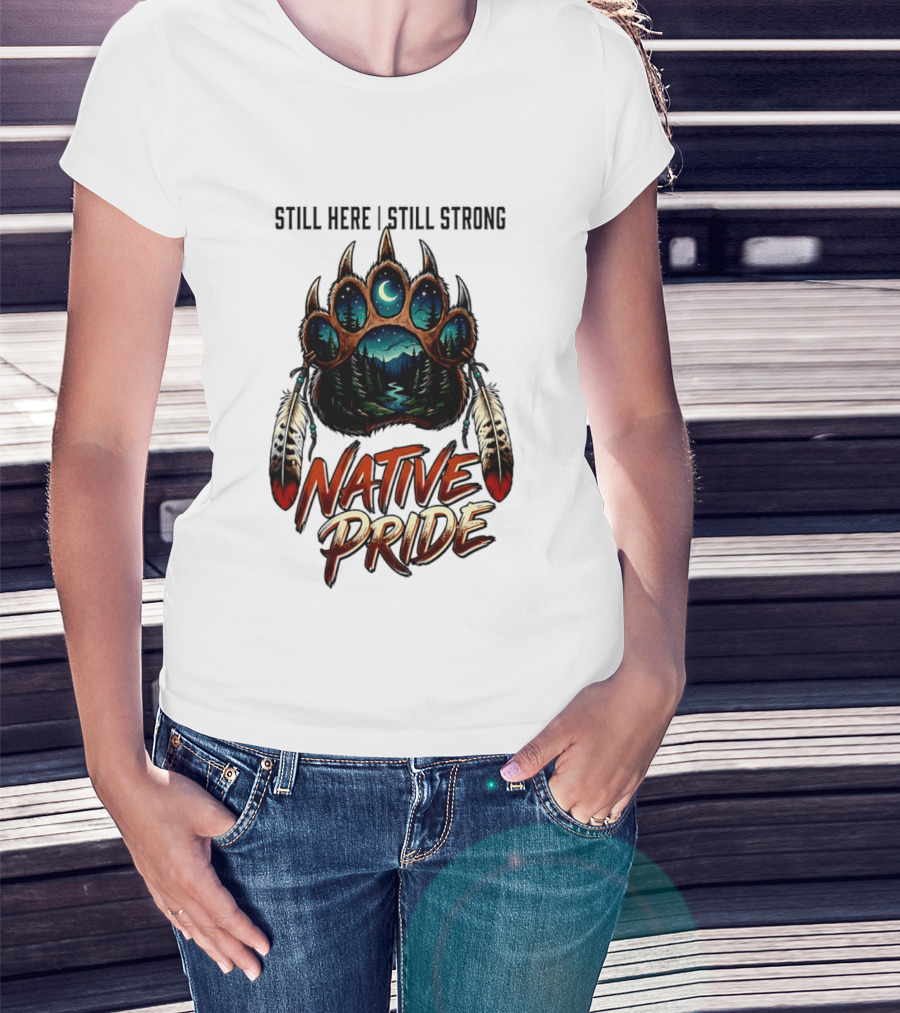 Still Here Still Strong Native Pride Bear Paw With Feather Moon River T-Shirt
