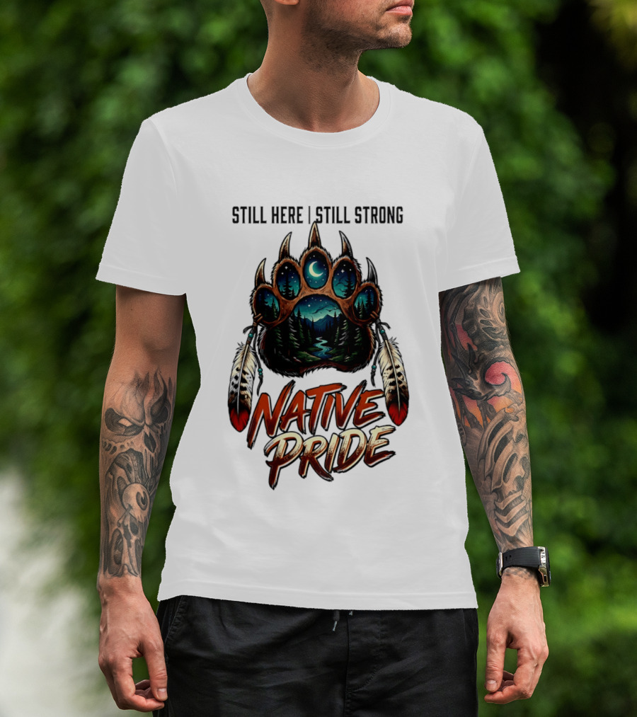 Still Here Still Strong Native Pride Bear Paw With Feather Moon River T-Shirt
