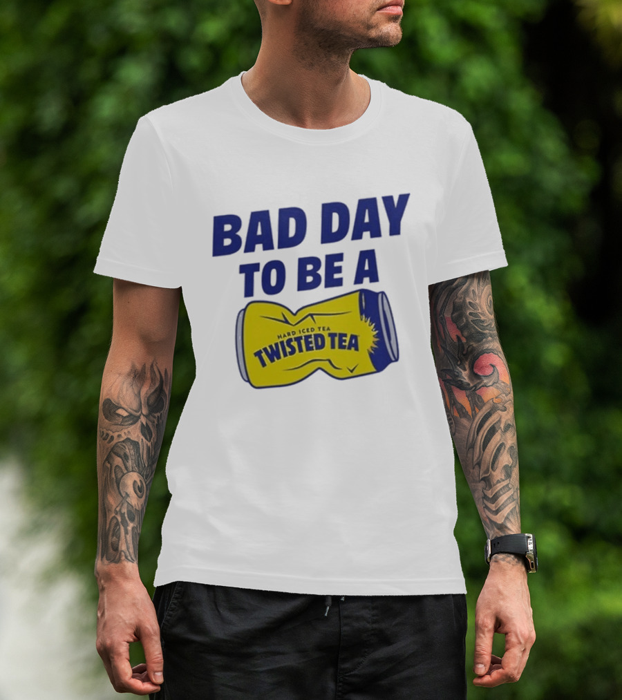 Bad Day To Be A Twisted Tea Can Hard Iced Tea T-Shirt