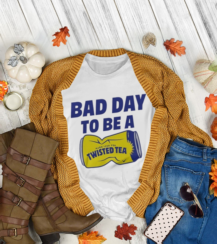 Bad Day To Be A Twisted Tea Can Hard Iced Tea T-Shirt