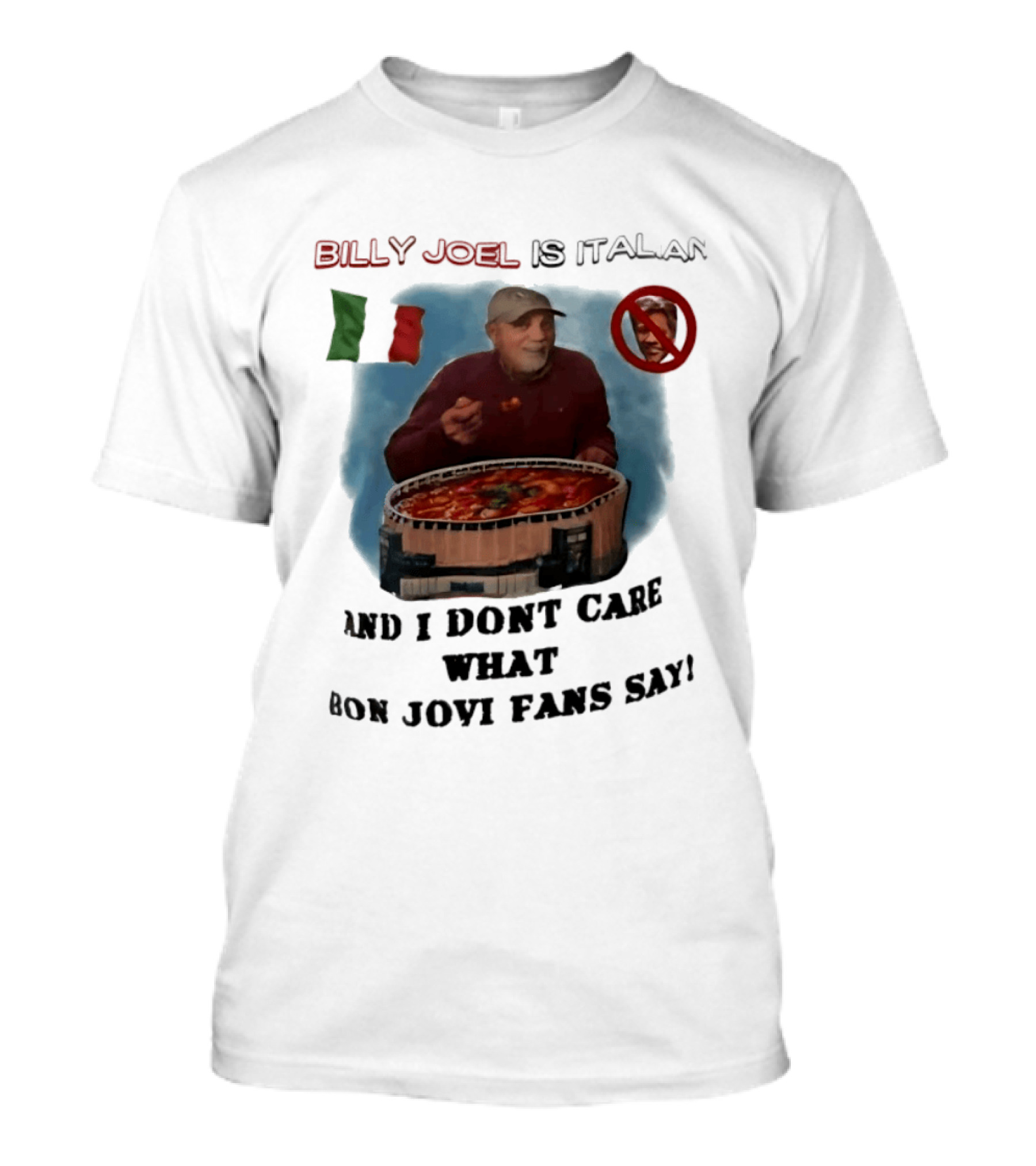 Billy Joel Is Italian Italy Flag No Bon Jovi Fans I Don't Care T-Shirt