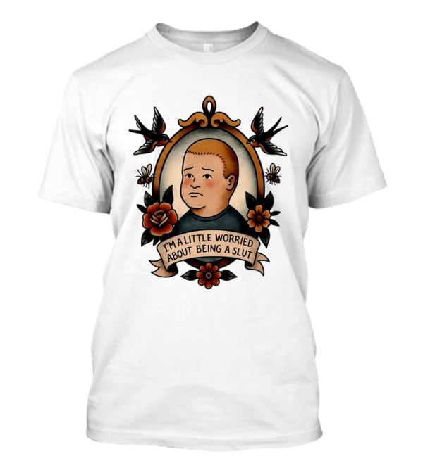 Bobby Hill I'm A Little Worried About Being A Slut Vintage Tattoo T-Shirt