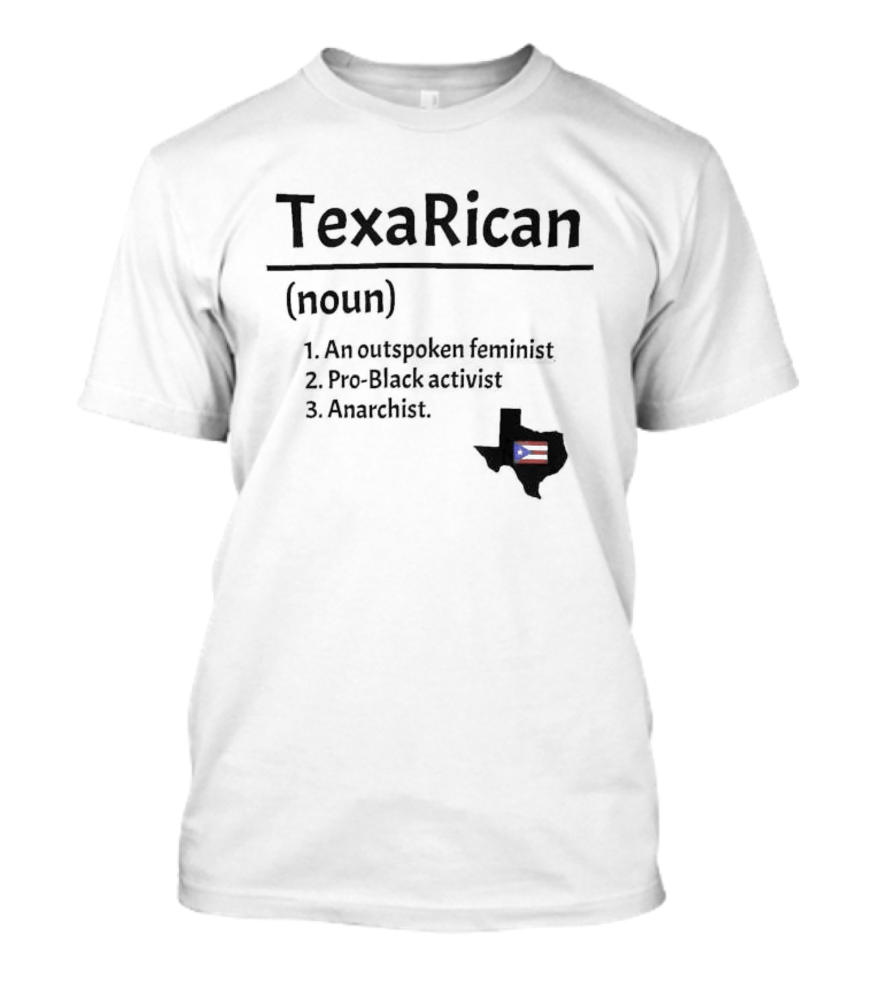 Texarican Noun Outspoken Feminist Pro Black Activist Anarchist Texas Puerto Rico Flag T-Shirt