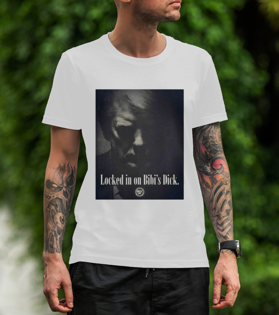Locked In On Bibi's Dick T-Shirt