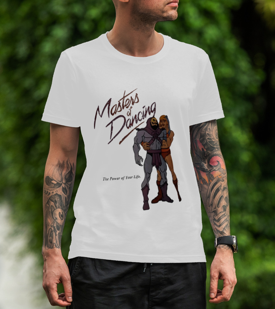 Masters Of Dancing Skeletor He Man The Power Of Your Life Embrace T-Shirt