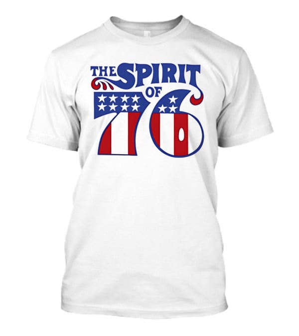 The Spirit Of 76 Patriotic Stars And Stripes T-Shirt