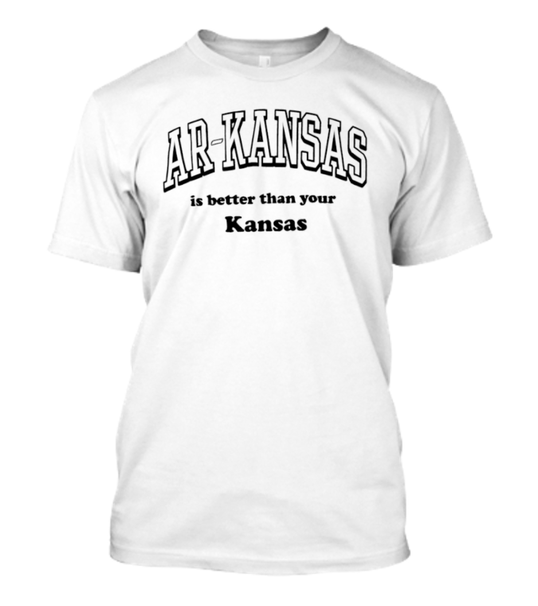AR KANSAS Is Better Than Your Kansas T-Shirt