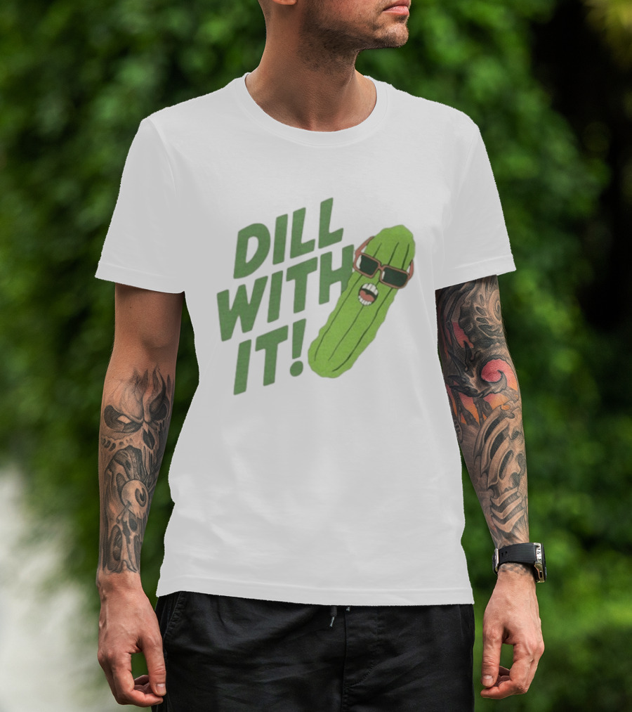 Dill With It Funny Pickle Wearing Sunglasses T-Shirt