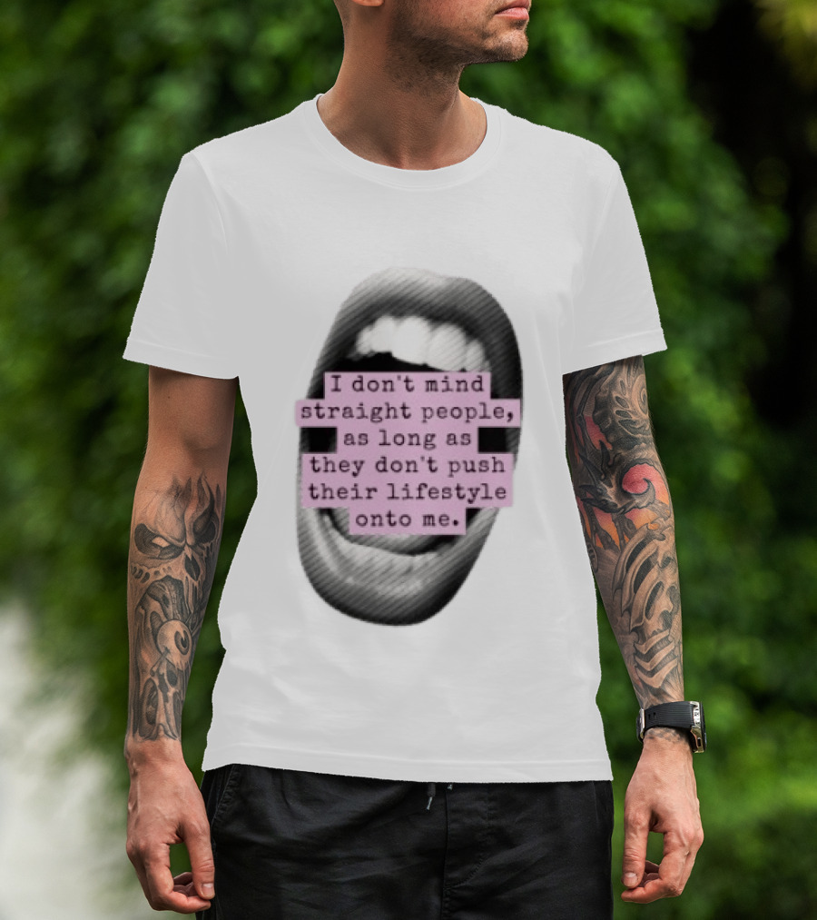 I Don't Mind Straight People Iconic Statement On Lifestyle Choices T-Shirt
