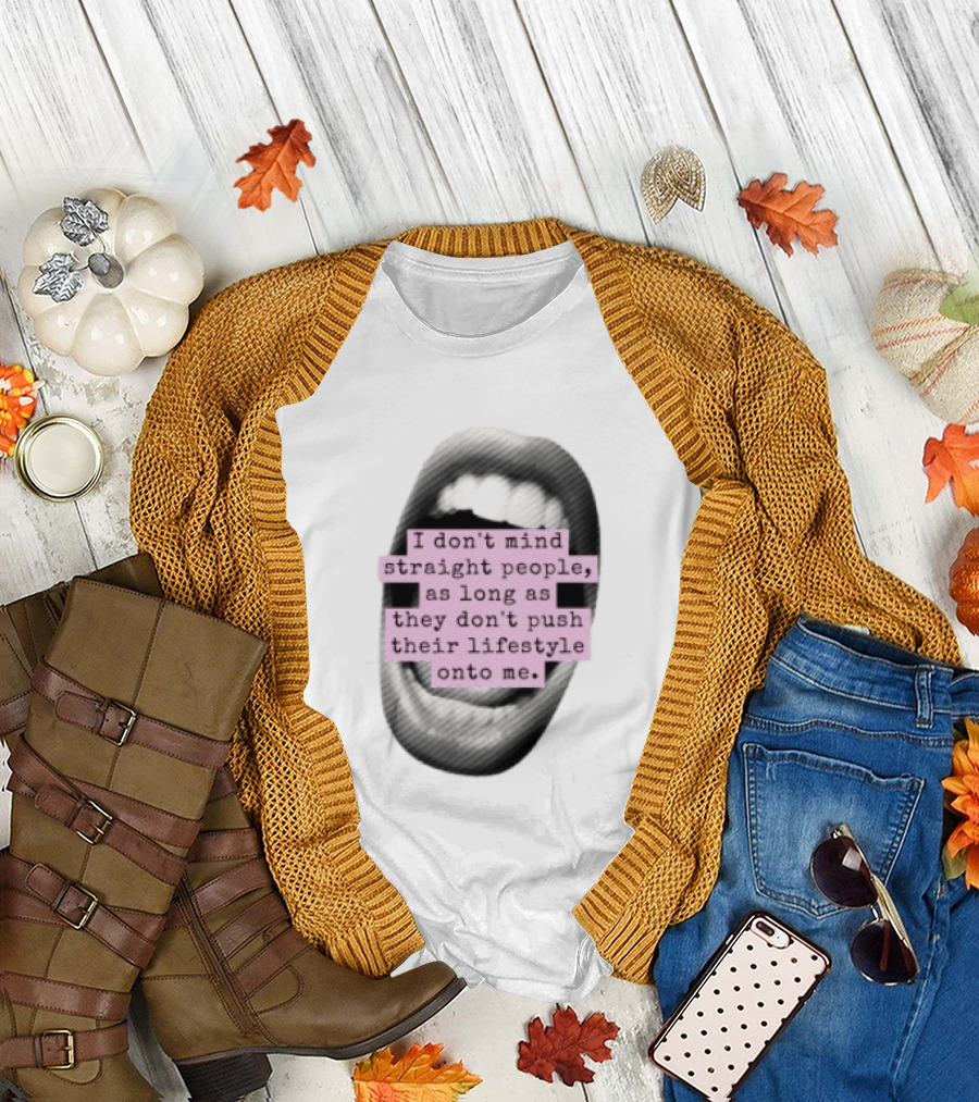 I Don't Mind Straight People Iconic Statement on Lifestyle Choices T-Shirt