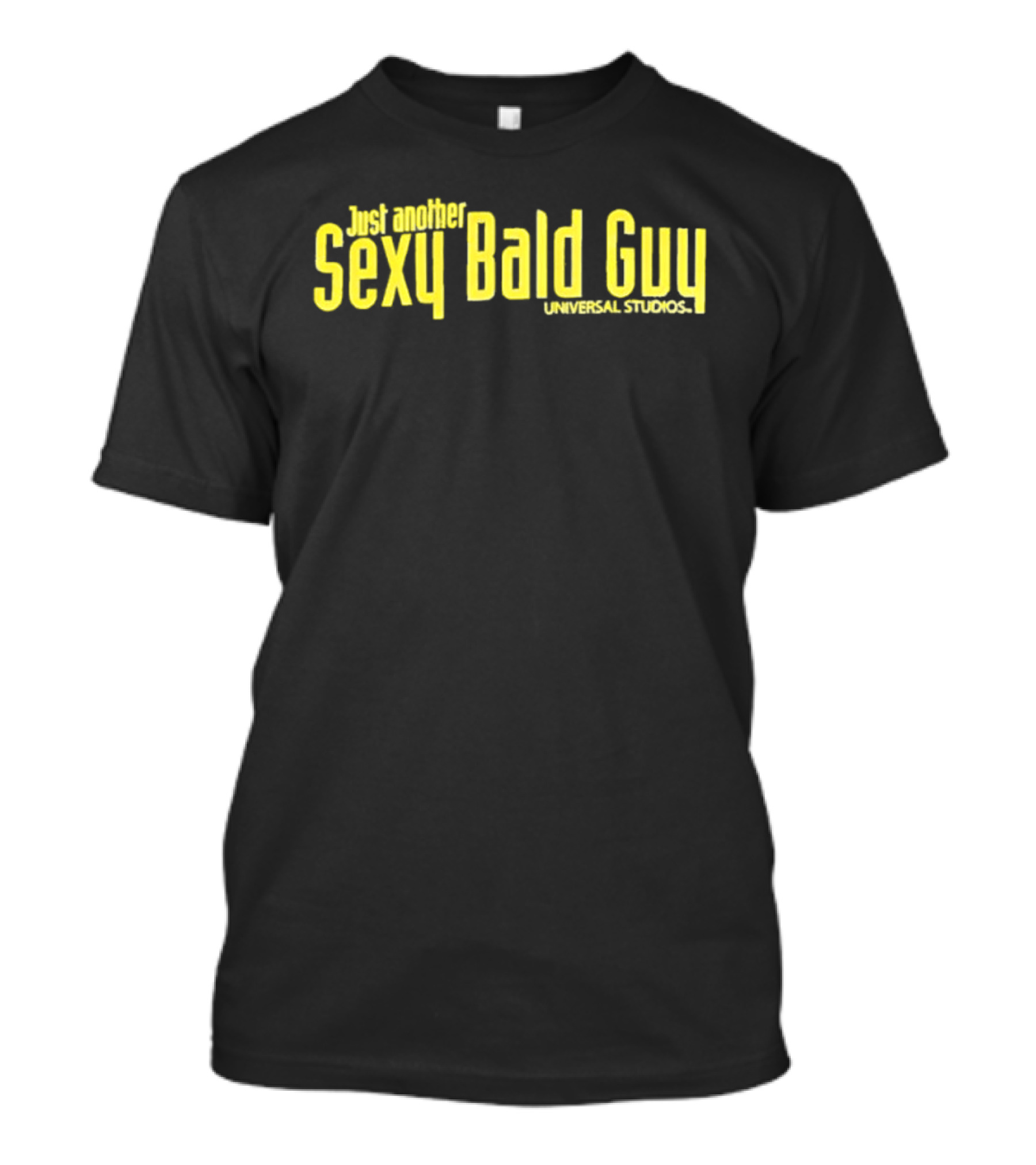Just Another Sexy Bald Guy Universal Studios T-Shirt
