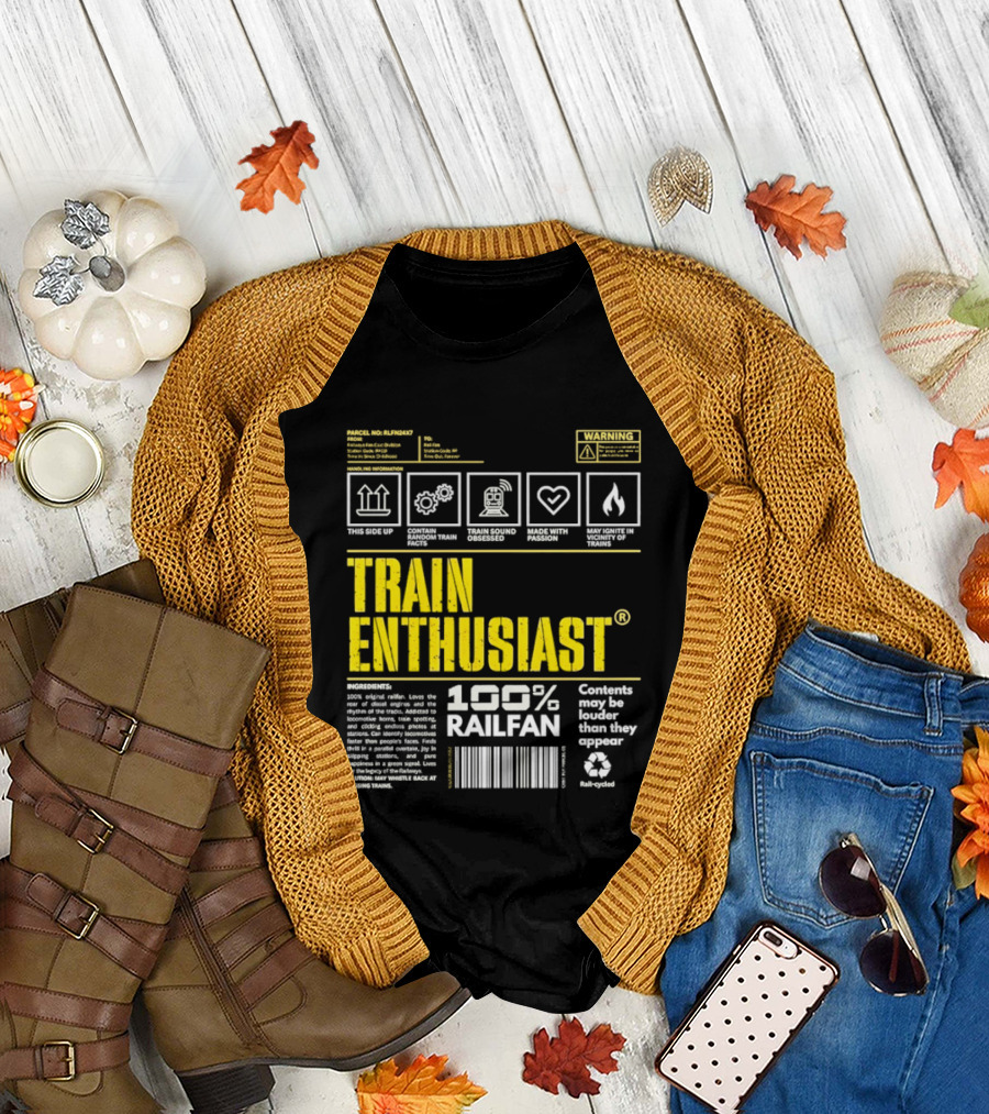Train Enthusiast 100 Railfan Warning Contents May Be Louder Than They Appear T-Shirt