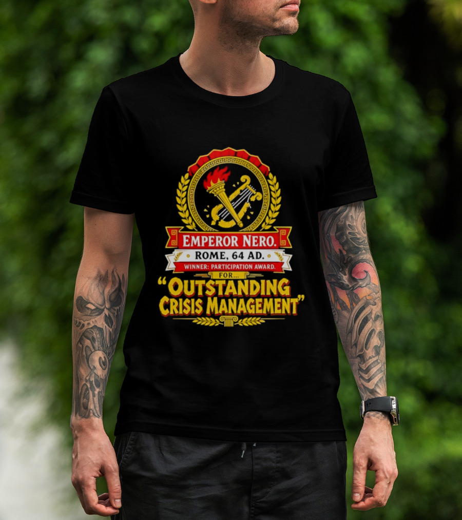 Emperor Nero Rome 64 AD Outstanding Crisis Management Winner Participation Award T-Shirt