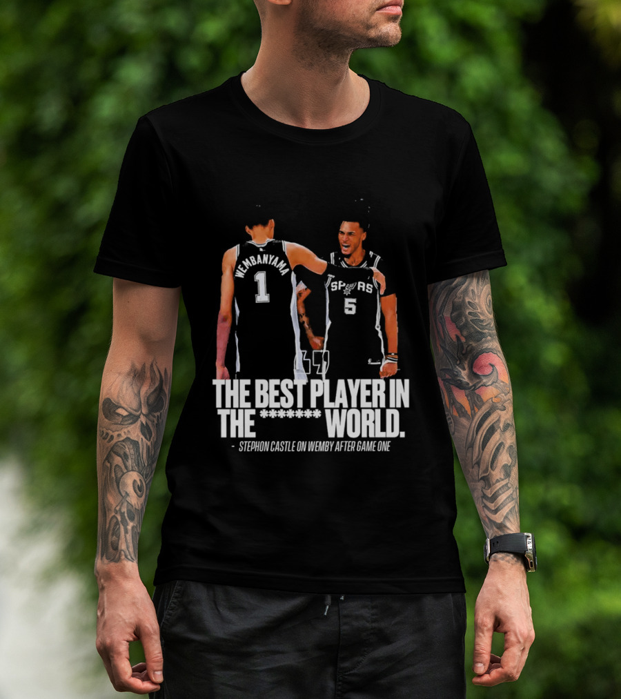 The Best Player In The World Stephon Castle On Wemby After Game One T-Shirt