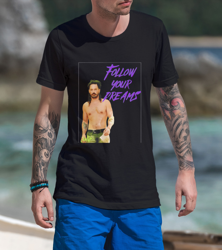 Ozzy Lusth Follow Your Dreams Motivational T-Shirt