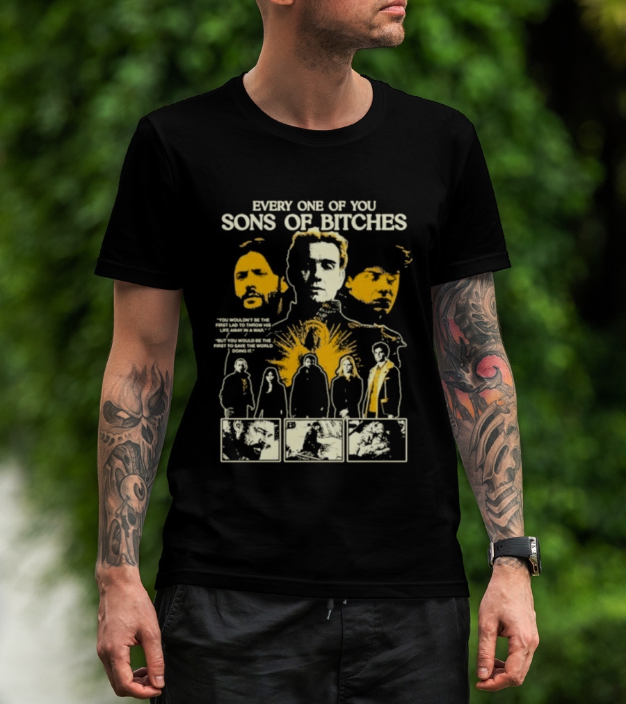 Every One Of You Sons Of Bitches The Boys Ensemble Cast T-Shirt