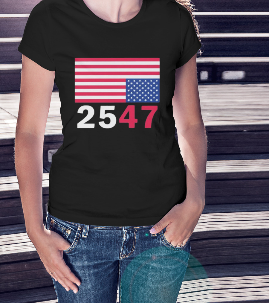 Original 25 47 USA Flag 2026 Stars And Stripes T-Shirt