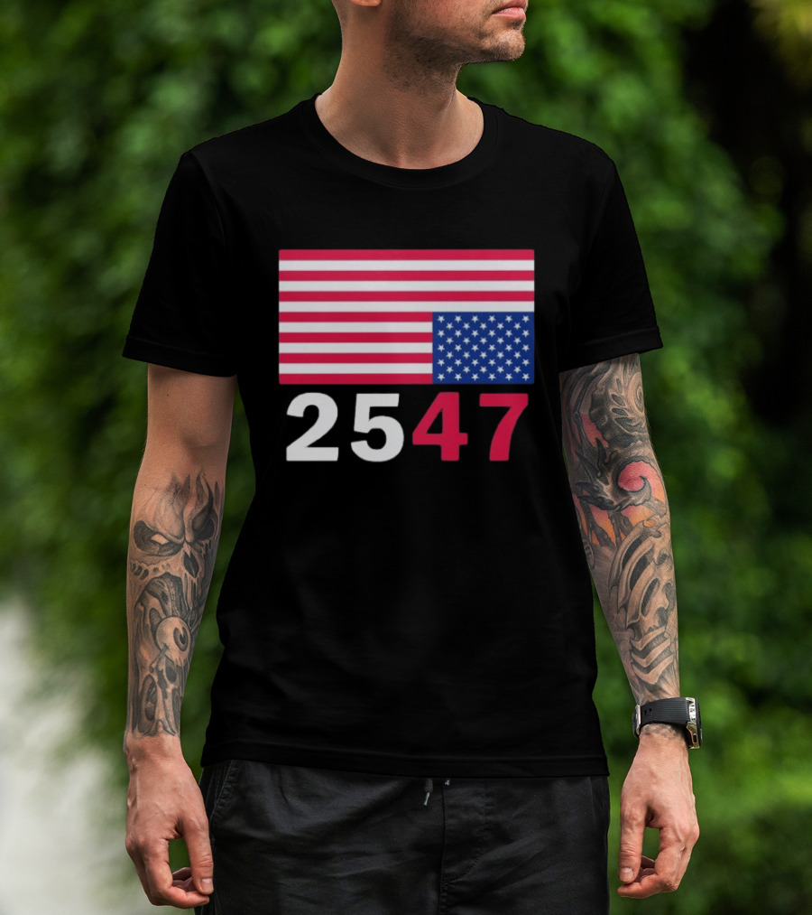 Original 25 47 USA Flag 2026 Stars And Stripes T-Shirt