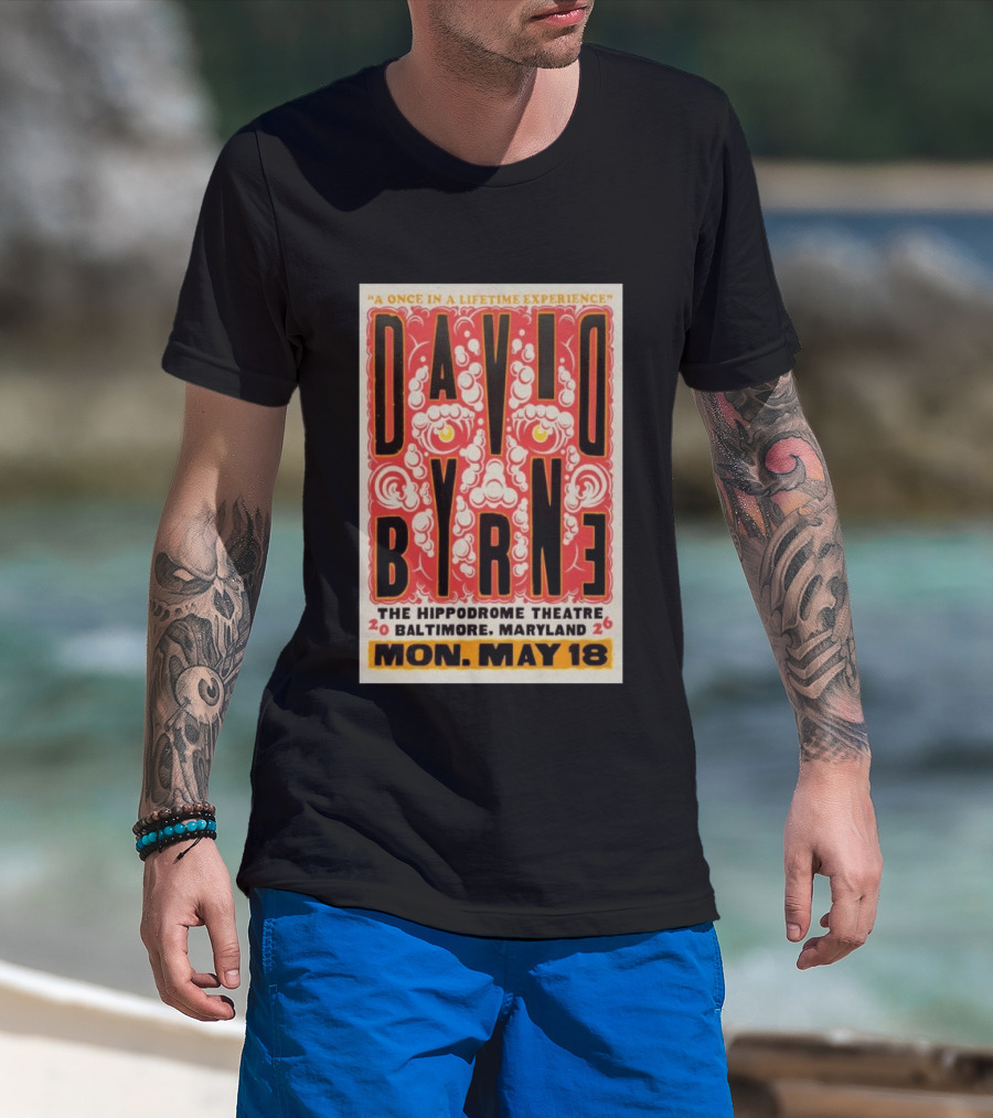 David Byrne A Once In A Lifetime Experience Hippodrome Theatre Baltimore May 18 2026 T-Shirt