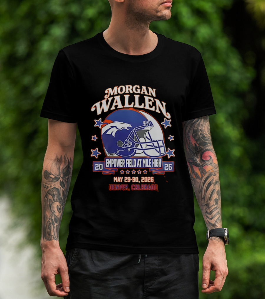 Morgan Wallen Denver Broncos Empower Field Mile High May 29 30 2026 Denver Colorado T-Shirt