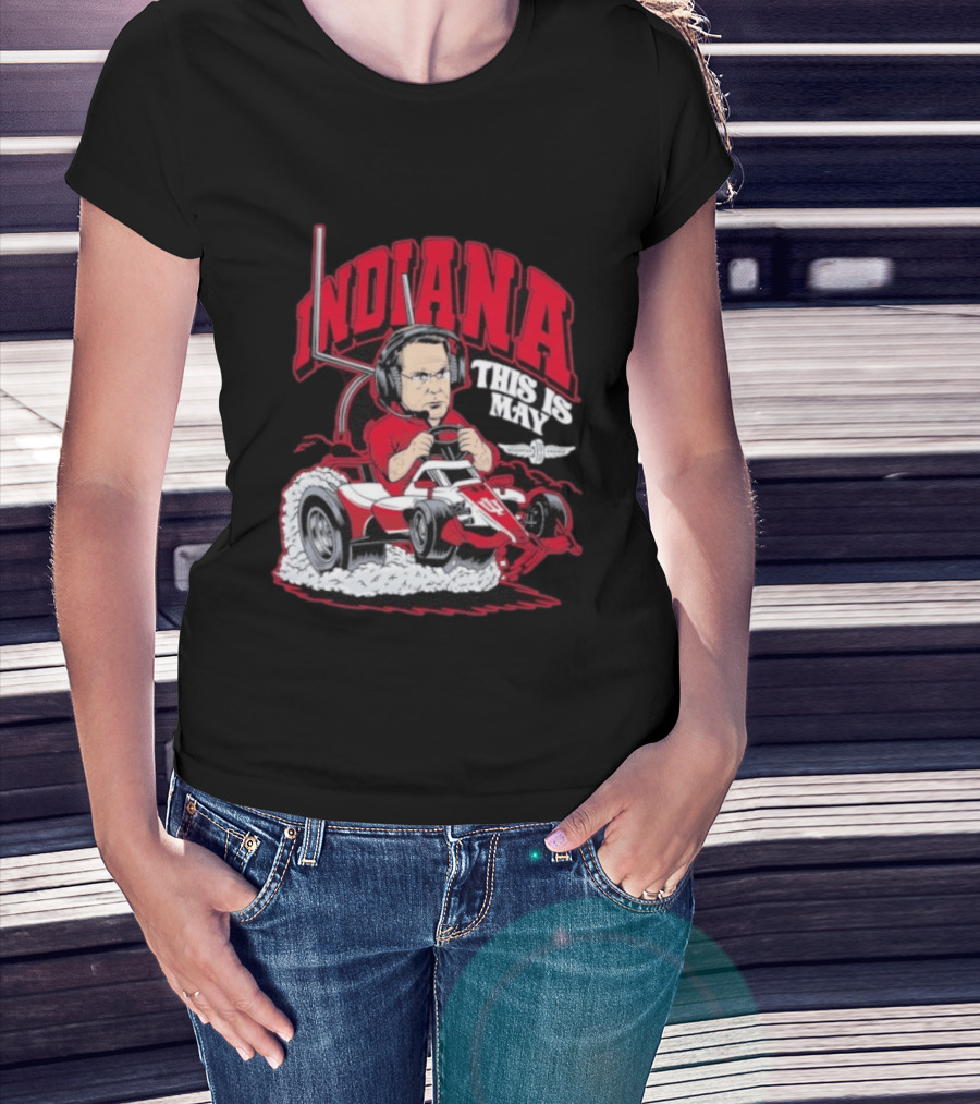 Indiana Hoosiers Pace Car Driver This Is May Indianapolis 500 Cignetti T-Shirt
