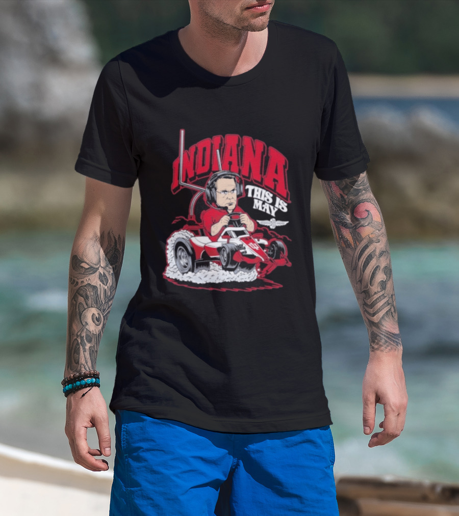 Indiana Hoosiers Pace Car Driver This Is May Indianapolis 500 Cignetti T-Shirt