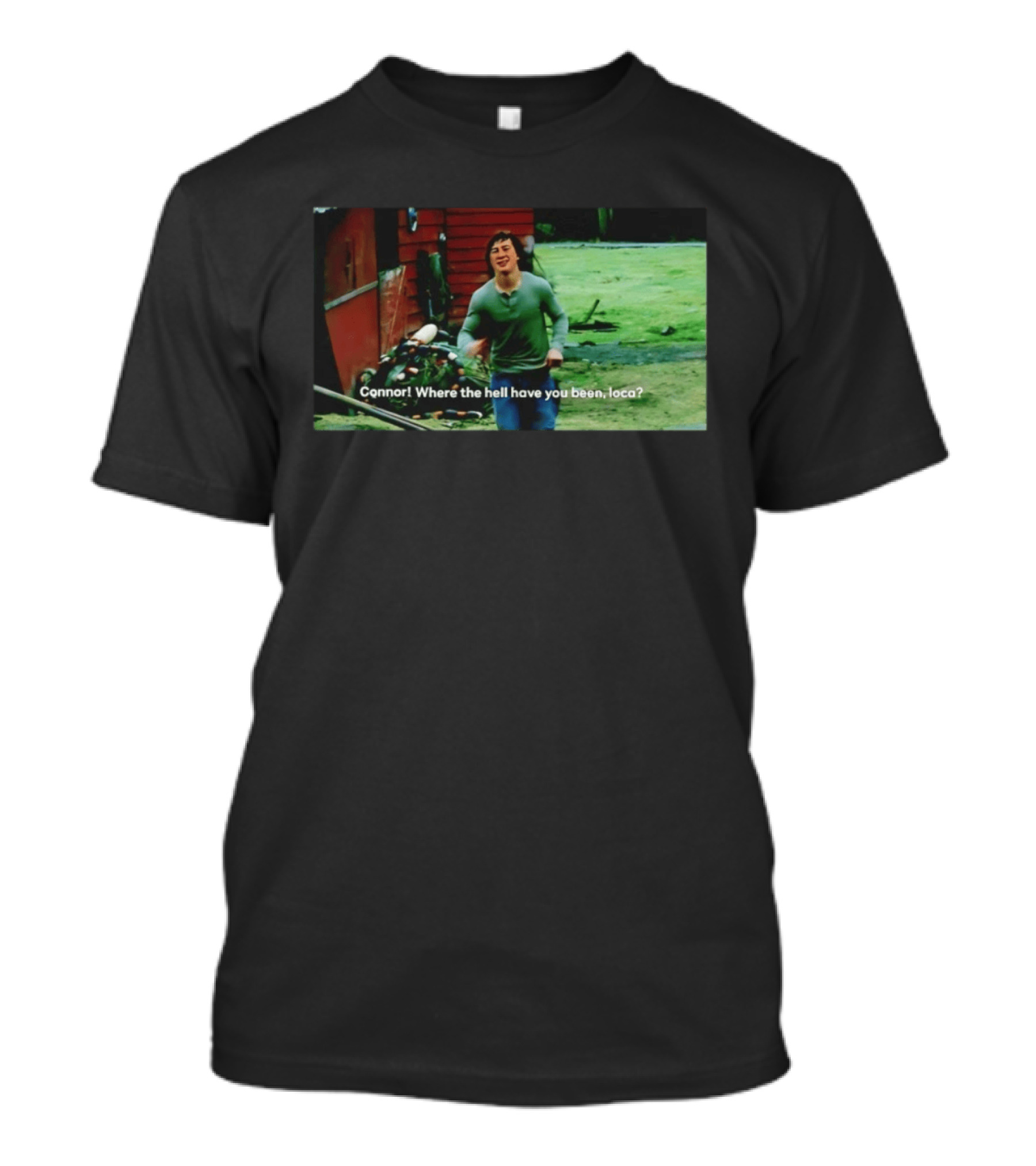 Connor! Where The Hell Have You Been Loca Meme Scene T-Shirt