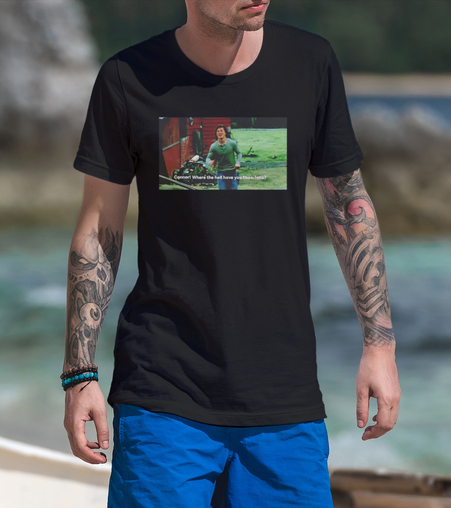 Connor! Where The Hell Have You Been Loca Meme Scene T-Shirt