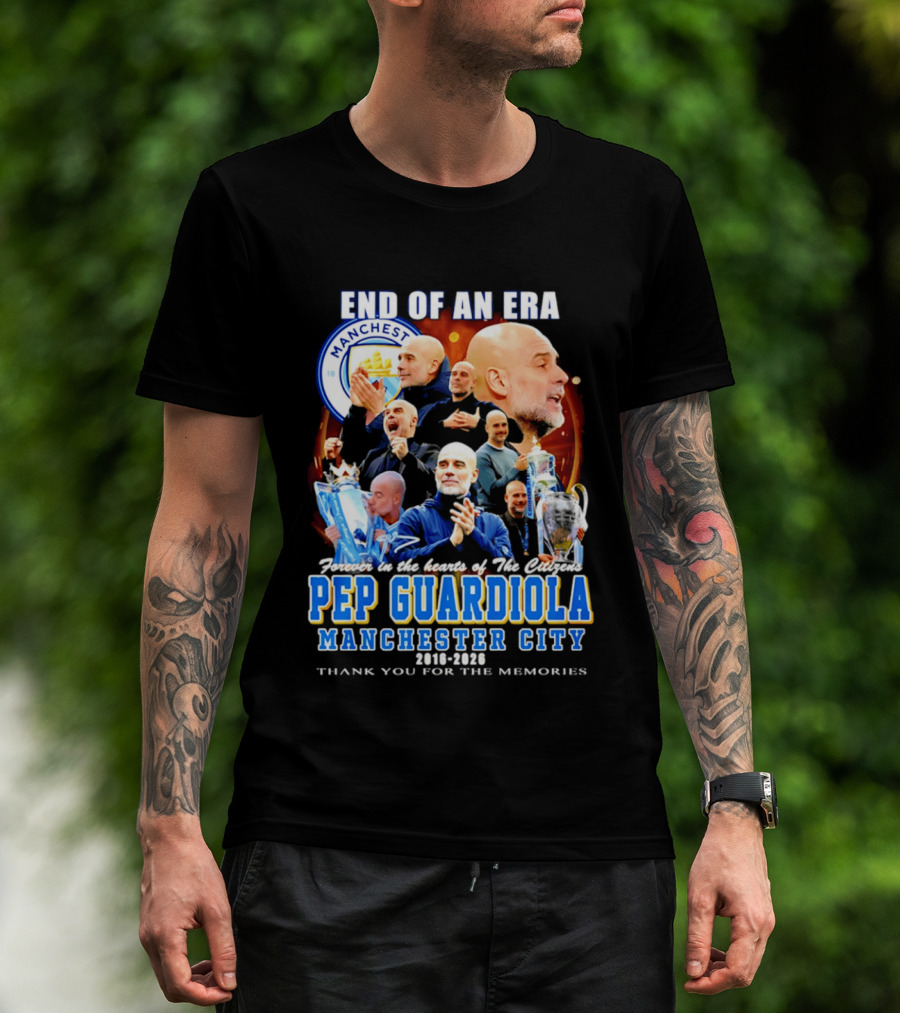 End Of An Era Pep Guardiola Manchester City Thank You For The Memories T-Shirt