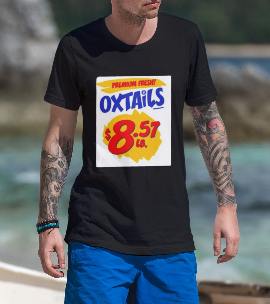 Premium Fresh Oxtails $8.57 Lb T-Shirt
