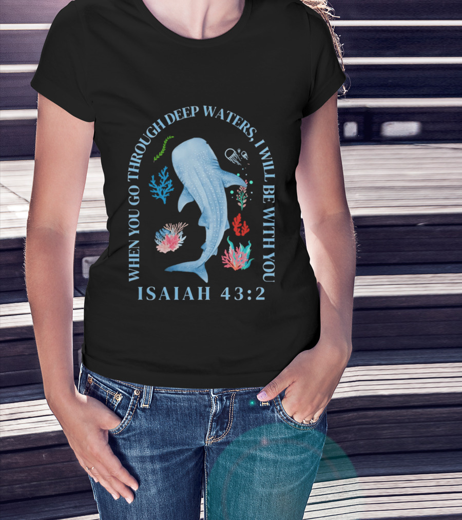 When You Go Through Deep Waters I Will Be With You Isaiah 43:2 Whale Coral Sea Life T-Shirt