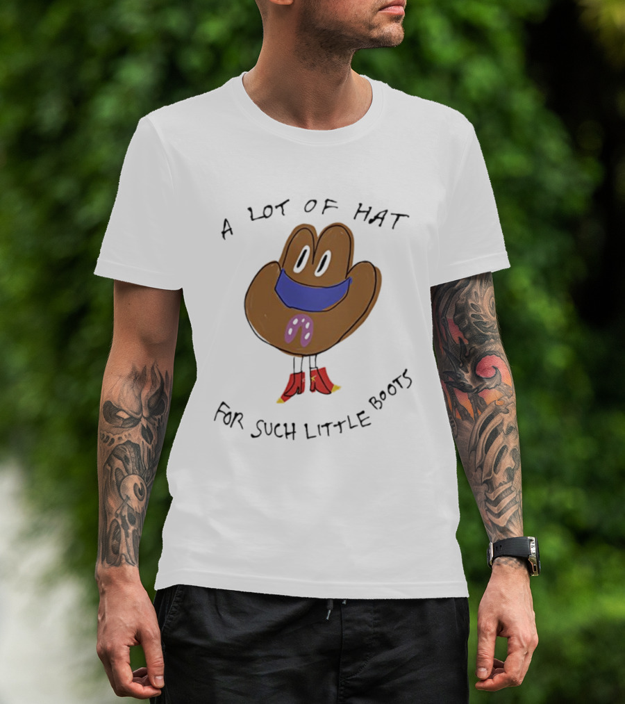 A Lot Of Hat For Such Little Boots Funny Cartoon T-Shirt