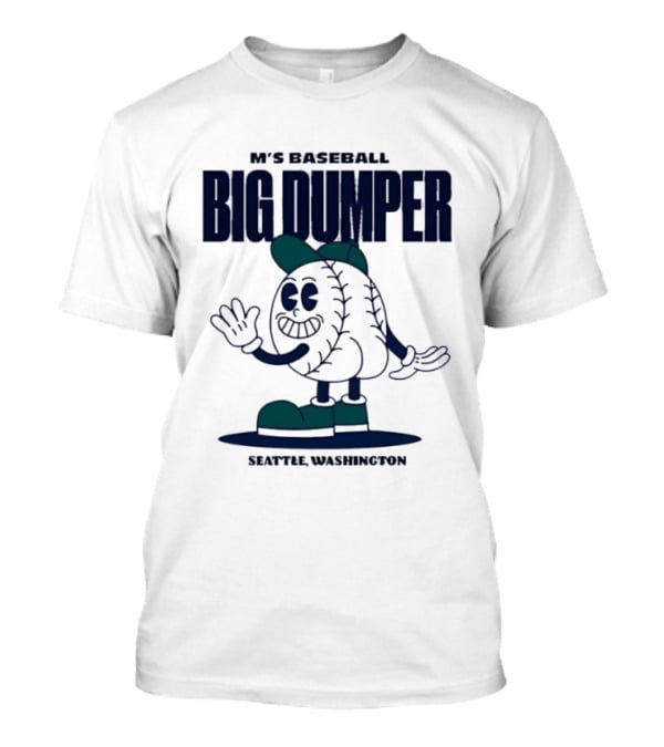 M's Baseball Big Dumper Seattle Washington T-Shirt