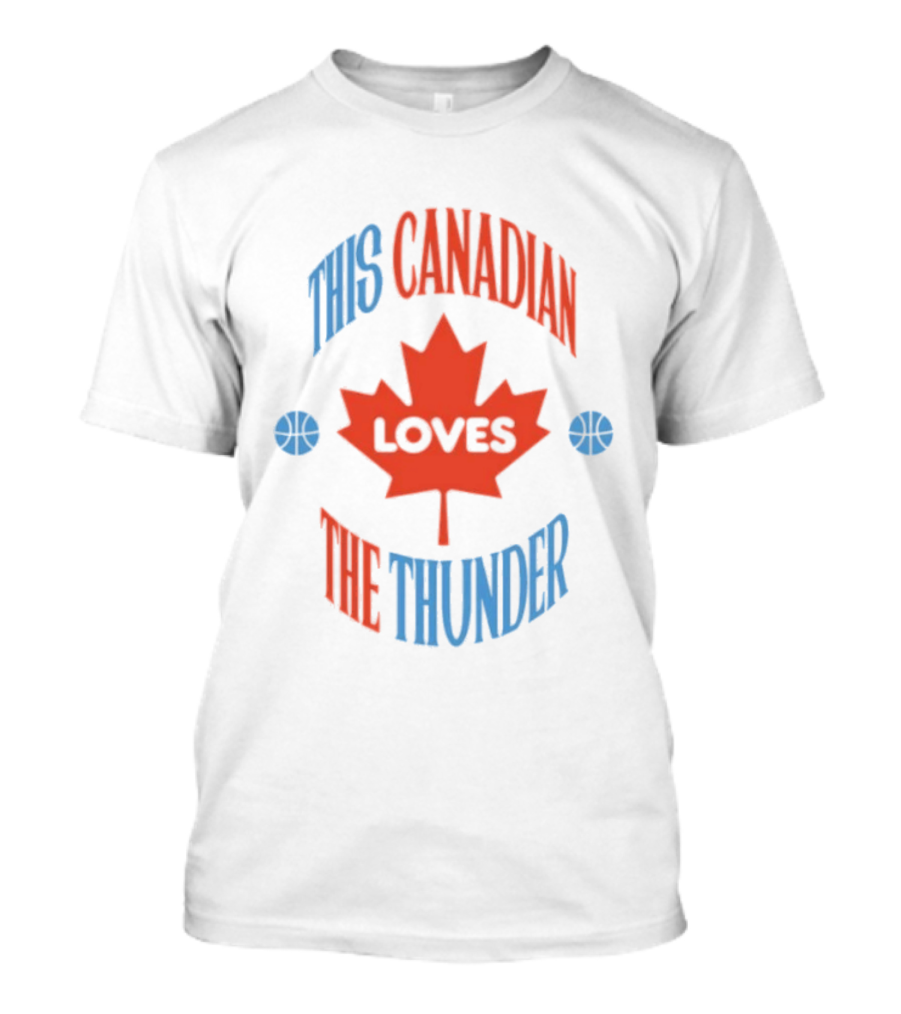 This Canadian Loves The Thunder Oklahoma NBA Fan T-Shirt