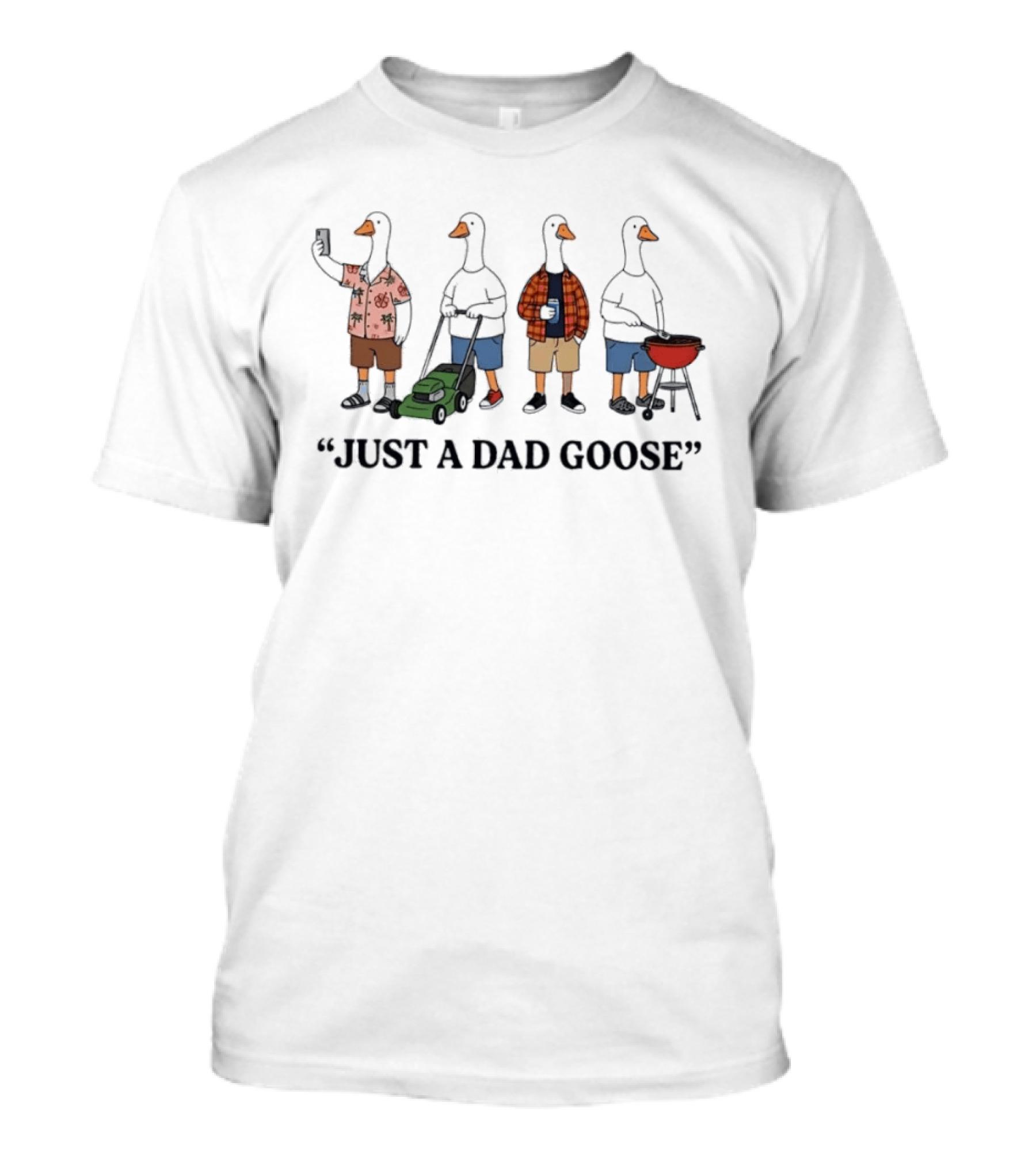 Geese Dads Selfie Mowing Beer Grilling Just A Dad Goose T-Shirt