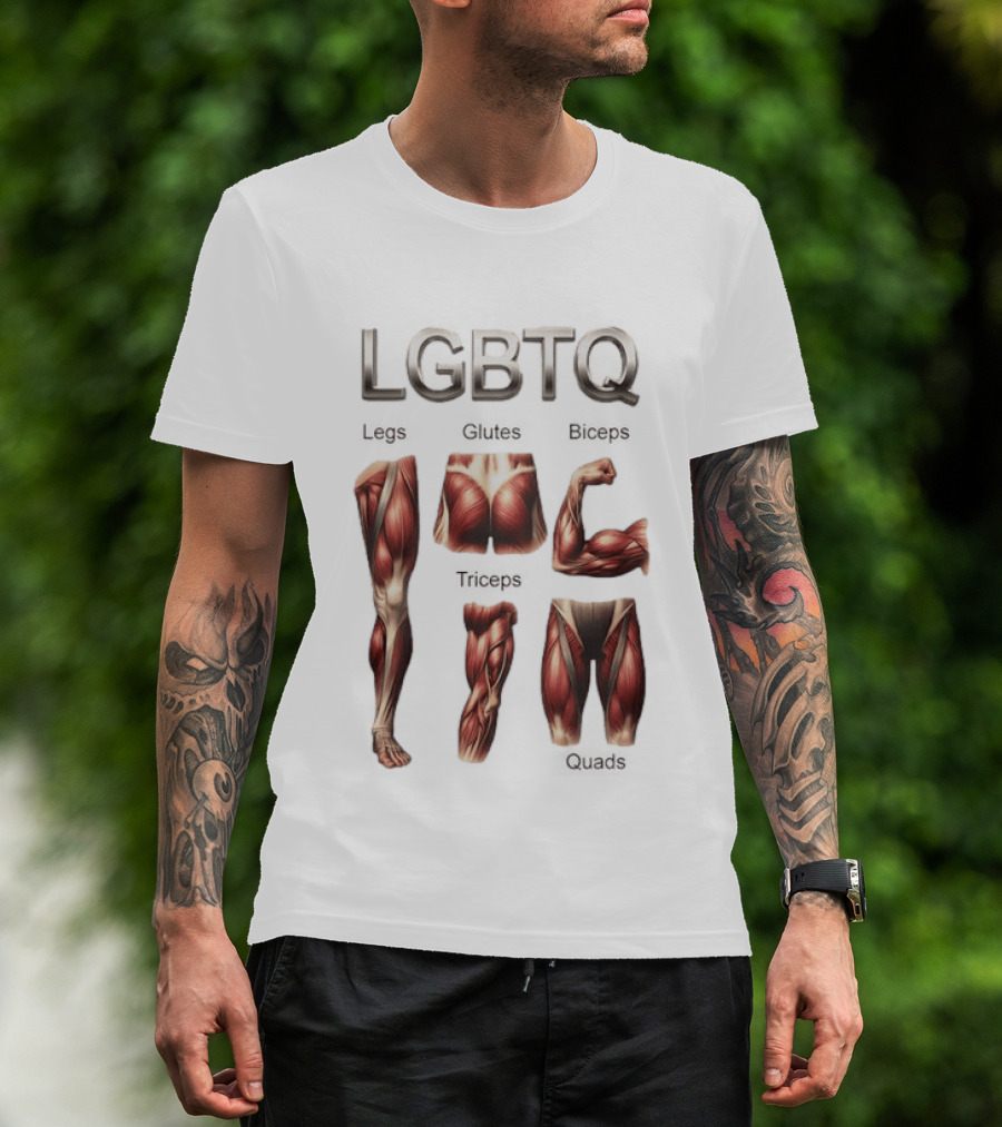 LGBTQ Legs Glutes Biceps Triceps Quads Muscle Anatomy T-Shirt