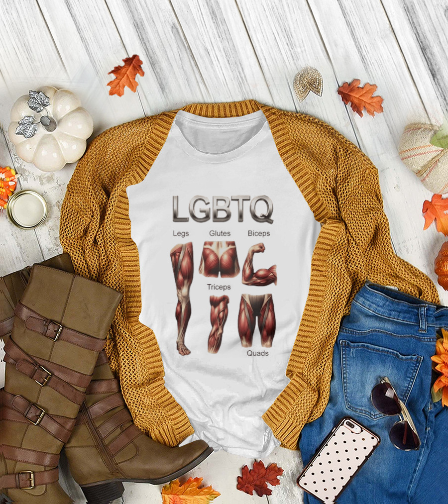 LGBTQ Legs Glutes Biceps Triceps Quads Muscle Anatomy T-Shirt
