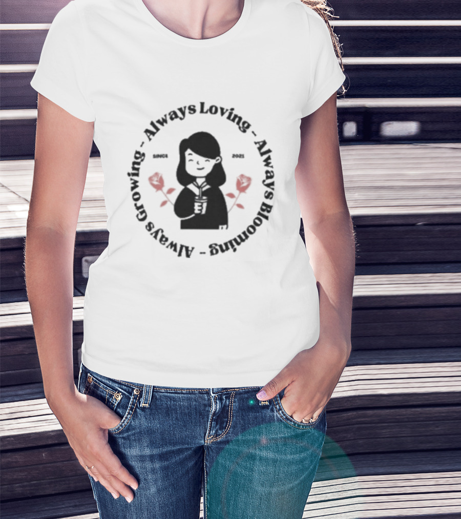 Always Growing Always Loving Always Blooming Red Roses T-Shirt