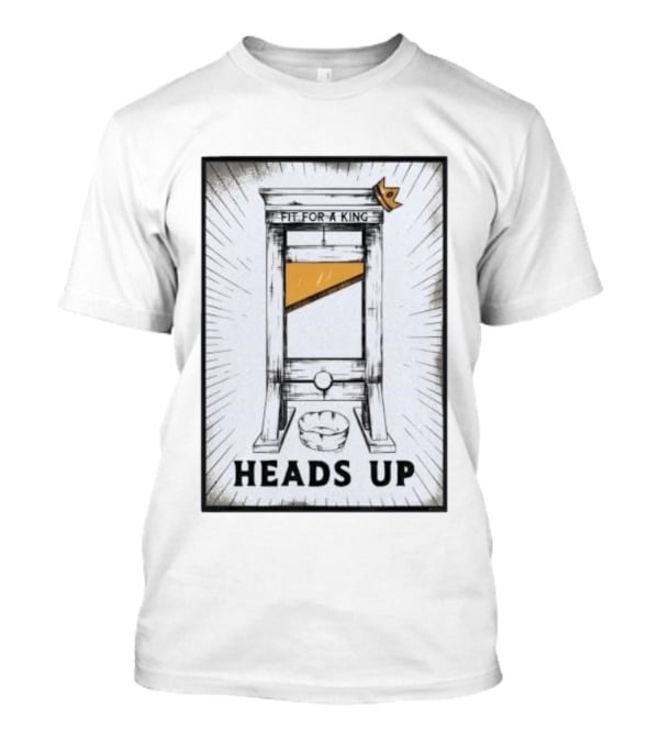 Fit For A King Guillotine Heads Up Anti Trump T-Shirt