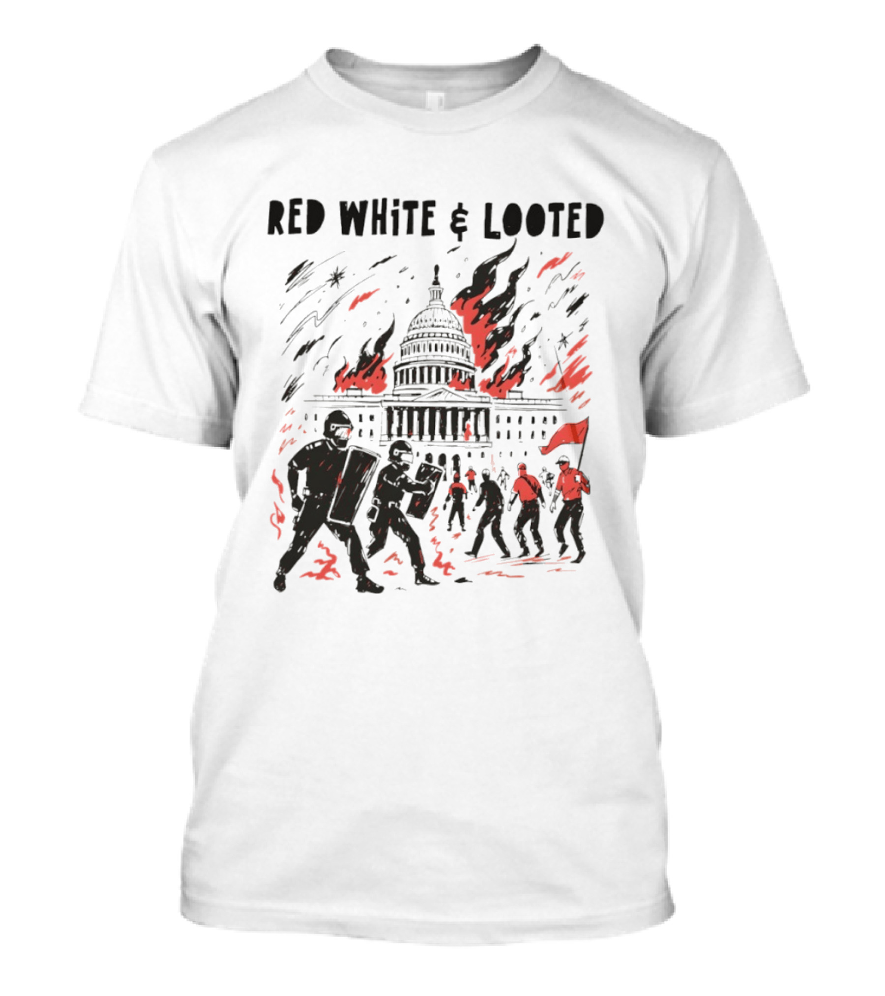 Red White Looted Jan 6th Insurrection Political Outrage Anti Trump Protest 2026 Capitol Riot T-Shirt