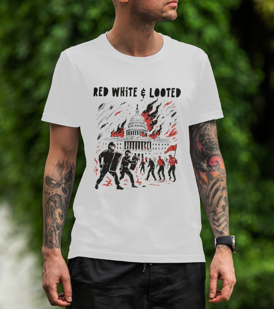 Red White Looted Jan 6th Insurrection Political Outrage Anti Trump Protest 2026 Capitol Riot T-Shirt