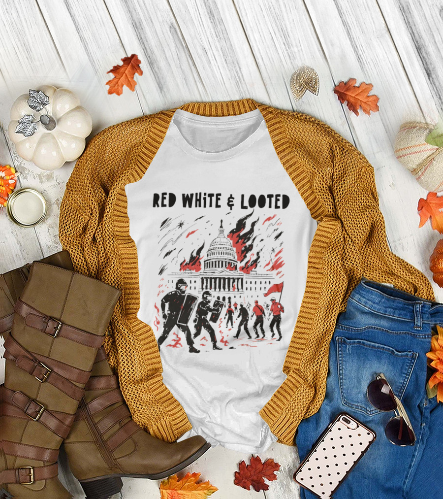 Red White Looted Jan 6th Insurrection Political Outrage Anti Trump Protest 2026 Capitol Riot T-Shirt